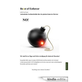 Beast of Enforcer: Authentischer Sachbuchthriller über die geheime Kunst des Mordens (Edition Octopus) (German Edition) [Kindle-editie]
