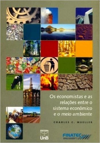 Os Economistas E As Relações Entre O Sistema Econômico E O Meio Ambiente