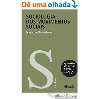 Sociologia dos movimentos sociais (Questões da nossa época Livro 47) [eBook Kindle]