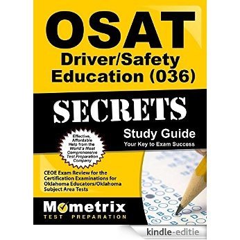OSAT Driver/Safety Education (036) Secrets Study Guide: CEOE Exam Review for the Certification Examinations for Oklahoma Educators / Oklahoma Subject Area Tests (English Edition) [Kindle-editie]
