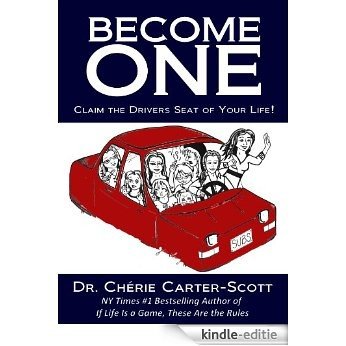 Become One: Claim the Drivers Seat of Your Life (English Edition) [Kindle-editie]