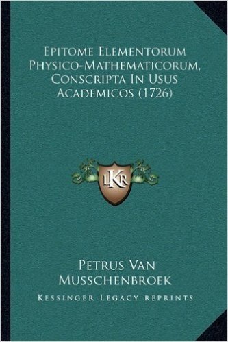 Epitome Elementorum Physico-Mathematicorum, Conscripta in Usus Academicos (1726)