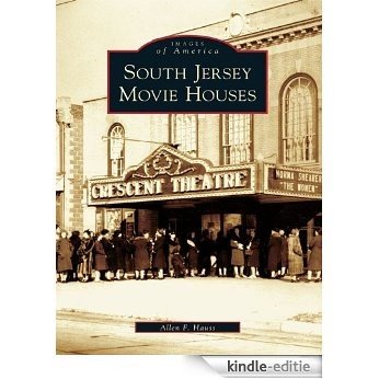 South Jersey Movie Houses (Images of America) (English Edition) [Kindle-editie]