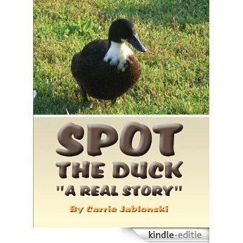 Spot the Duck: "A Real Story" (English Edition) [Kindle-editie]