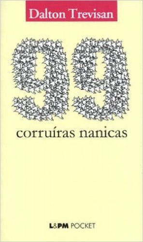 99 Corruíras Nanicas - Coleção L&PM Pocket
