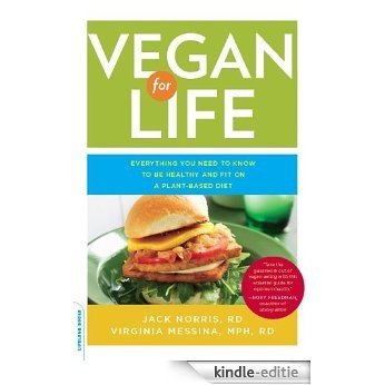 Vegan for Life: Everything You Need to Know to Be Healthy and Fit on a Plant-Based Diet [Kindle-editie]