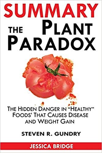 indir Summary Of The Plant Paradox: The Hidden Dangers in Healthy Foods That Cause Disease and Weight Gain By Steven Gundry