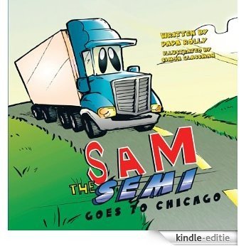 Sam The Semi Goes to Chicago (English Edition) [Kindle-editie]