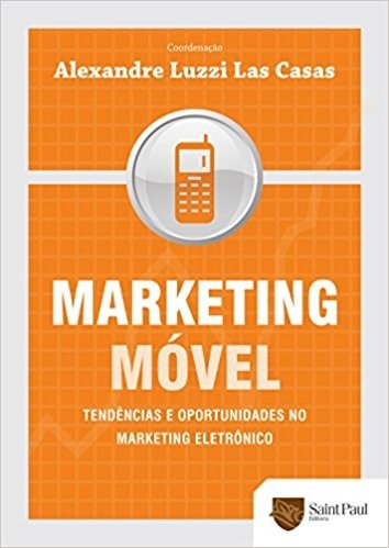 Marketing Móvel. Tendências e Oportunidades no Marketing Eletrônico 2009