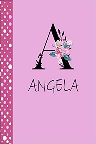 indir A | ANGELA: Monogram Notebook | Personalized writing journal | Great Gift Diary for Women and Girls, Floral Monogram, 110 Lined Pages Personalized Notebook - 6 x 9 inches, Personalized Gift
