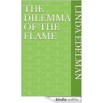 The Dilemma of the Flame (English Edition) [Kindle-editie]