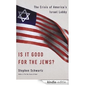 Is It Good for the Jews?: The Crisis of America's Israel Lobby [Kindle-editie]