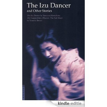 The Izu Dancer and Other Stories: The Counterfeiter, Obasute, The Full Moon (Tut Books. L) [Kindle-editie]