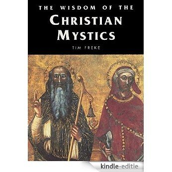 The Wisdom of the Christian Mystics (English Edition) [Kindle-editie]