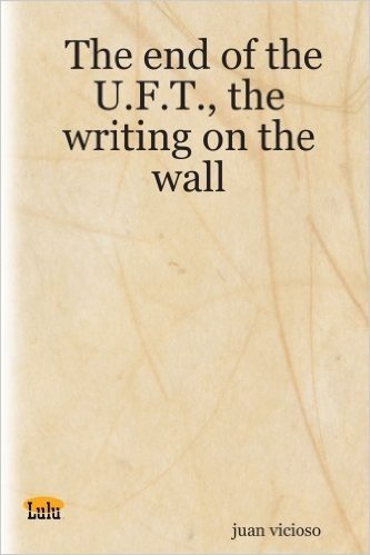 The End of the U.F.T., the Writing on the Wall