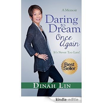 DARING TO DREAM ONCE AGAIN: It's Never Too Late! (English Edition) [Kindle-editie]