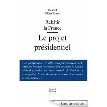 Rebâtir la France. Le projet présidentiel (HISTOIRE ET POL) [Kindle-editie]