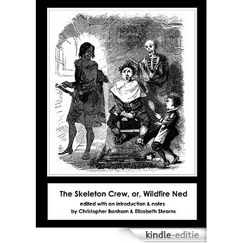 The Skeleton Crew, or, Wildfire Ned [annotated] (English Edition) [Kindle-editie]