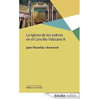 La Iglesia de los pobres en el Concilio Vaticano II (Biblioteca Herder) (Spanish Edition) [Kindle-editie]