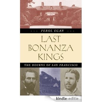 Last Bonanza Kings: The Bourns of San Francisco [Kindle-editie]