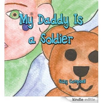 My Daddy Is a Soldier (English Edition) [Kindle-editie]