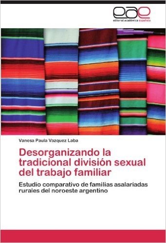 Desorganizando La Tradicional Division Sexual del Trabajo Familiar