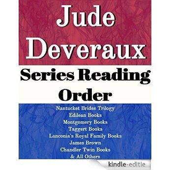 JUDE DEVERAUX: SERIES READING ORDER: SERIES LIST: NANTUCKET BRIDES TRILOGY, EDILEAN BOOKS, PEREGRINE BOOKS, JAMES RIVER BOOKS, MOONLIGHT TRILOGY, TAGGERT ... & OTHERS BY JUDE DEVERAUX (English Edition) [Kindle-editie]