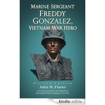 Marine Sergeant Freddy Gonzalez, Vietnam War Hero, rev. ed. [Kindle-editie]