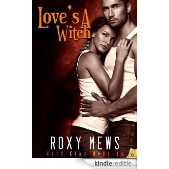 Love's a Witch (Hart Clan Hybrids) [Kindle-editie]