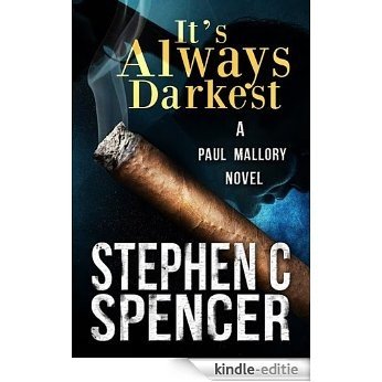 It's Always Darkest (a Paul Mallory thriller Book 1) (English Edition) [Kindle-editie]