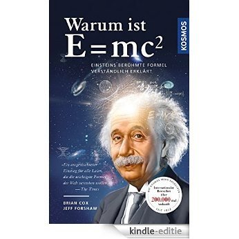 Warum ist E = mc²?: Einsteins berühmte Formel verständlich erklärt (German Edition) [Kindle-editie]