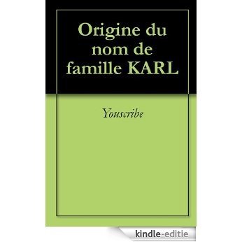 Origine du nom de famille KARL (Oeuvres courtes) [Kindle-editie]