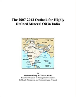 The 2007-2012 Outlook for Highly Refined Mineral Oil in India