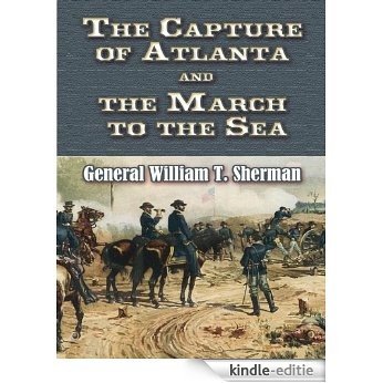 The Capture of Atlanta and the March to the Sea: From Sherman's Memoirs (Civil War) [Kindle-editie]