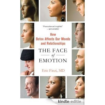 The Face of Emotion: How Botox Affects Our Moods and Relationships [Kindle-editie]