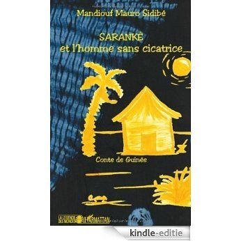 Saranké et l'homme sans cicatrice : Conte de Guinée (La Légende des Mondes) [Kindle-editie]