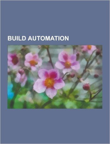Build Automation: A-A-P, Anthillpro, Apache Ant, Apache Buildr, Apache Ivy, Apache Maven, Autoconf, Automake, Automated Buildstudio, Bit