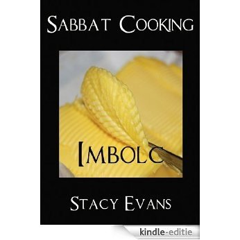 Sabbat Cooking ~ Imbolc (English Edition) [Kindle-editie]