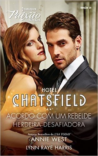 Hotel Chatsfield 4 de 4 - Harlequin Paixão Sagas Ed.21