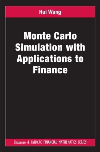 Monte Carlo Simulation with Applications to Finance (Chapman and Hall/CRC Financial Mathematics Series)