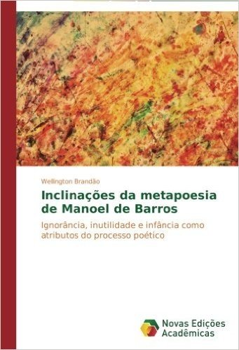 Inclinacoes Da Metapoesia de Manoel de Barros