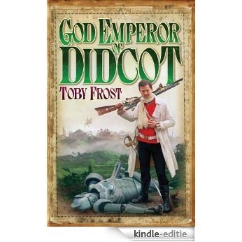 God Emperor of Didcot (Space Captain Smith Book 2) (English Edition) [Kindle-editie]