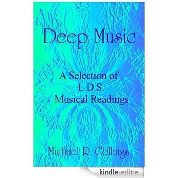 Deep Music: A Selection of L.D.S. Musical Readings (English Edition) [Kindle-editie]