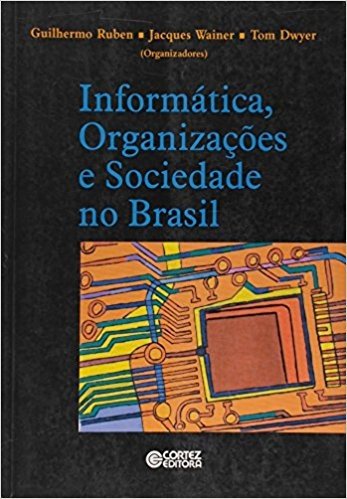 Informática, Organizações e Sociedade no Brasil