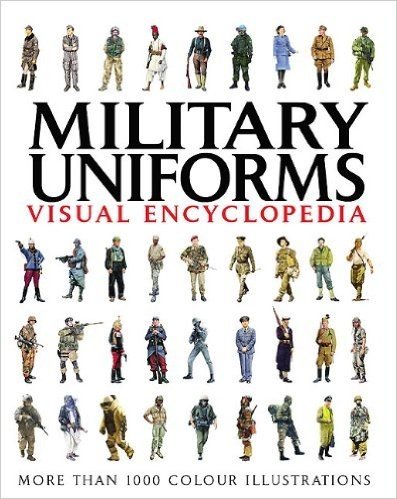 Visual Encyclopedia of Military Uniforms