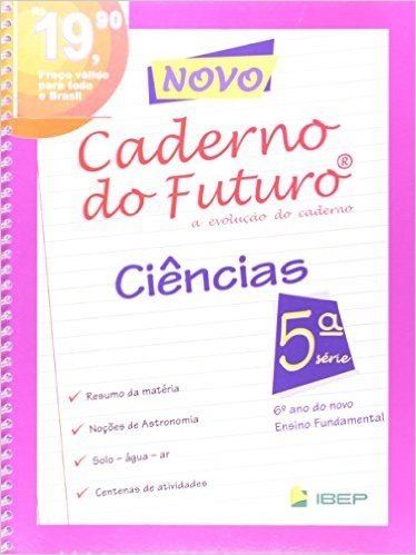Novo Caderno Do Futuro. Ciências. 5ª Série. 6º Ano