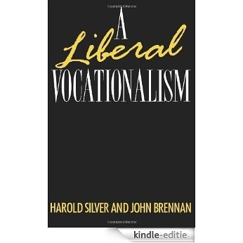 A Liberal Vocationalism (Methuen's Modern Plays) [Kindle-editie]