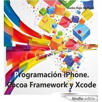 Programación iPhone. Cocoa Framework y XCode (Spanish Edition) [Kindle-editie]