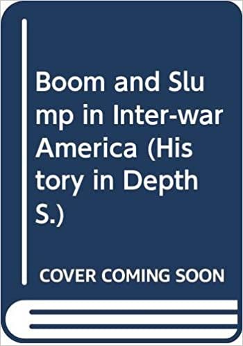Boom and Slump in Inter-war America (History in Depth S.)
