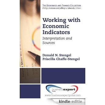 Working with Economic Indicators: Interpretation and Sources (Economics and Finance) [Kindle-editie]